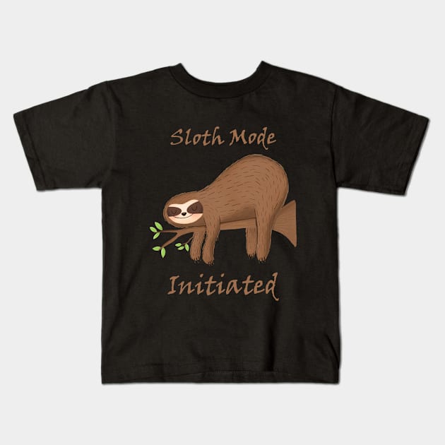 Sloth Mode Initiated Kids T-Shirt by RockettGraph1cs